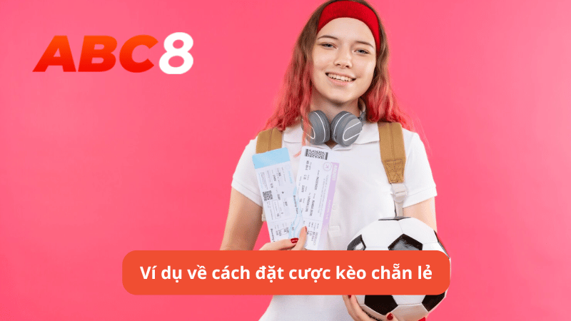 Ví dụ về cách đặt cược kèo chẵn lẻ