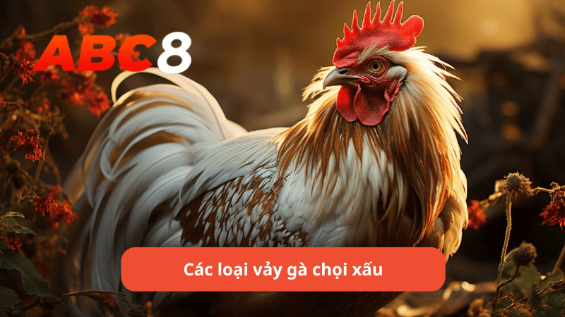 Các loại vảy gà chọi xấu