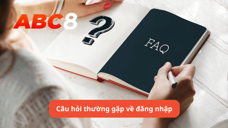 Câu hỏi thường gặp về đăng nhập