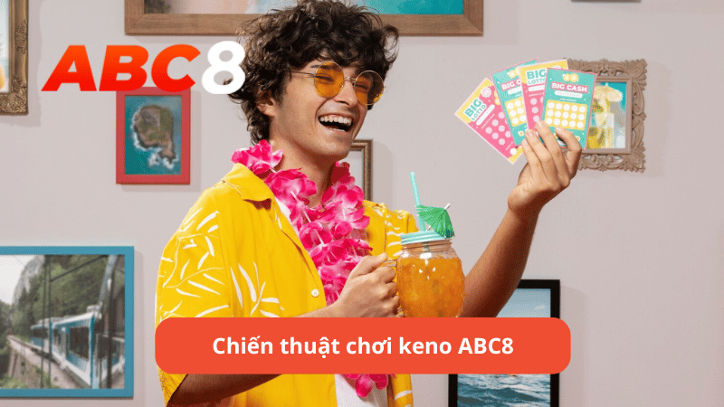 Chiến thuật chơi keno ABC8