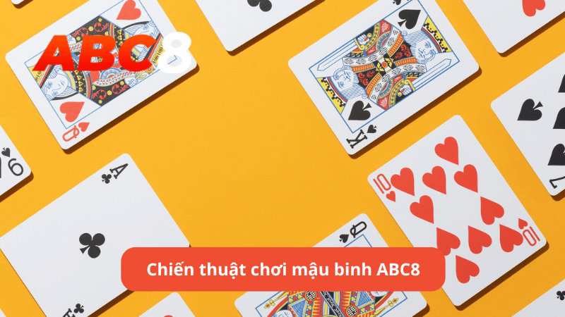 Chiến thuật chơi mậu binh ABC8