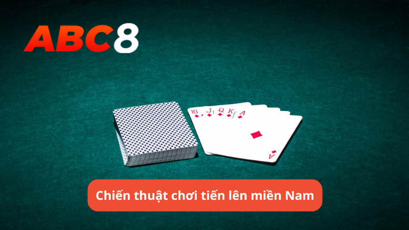 Chiến thuật chơi tiến lên miền Nam ABC8