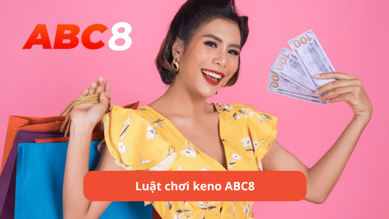 Luật chơi keno ABC8