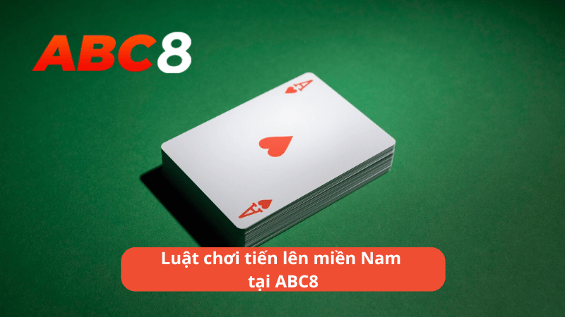 Luật chơi tiến lên miền Nam tại ABC8