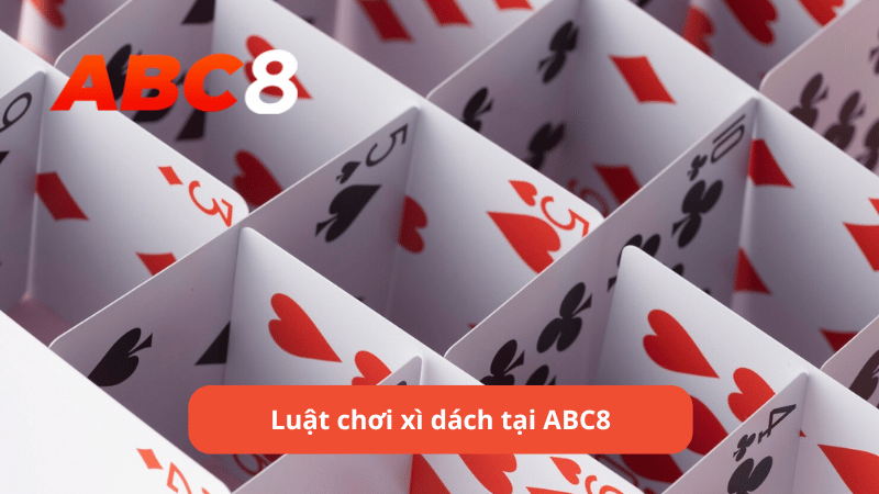 Luật chơi xì dách tại ABC8