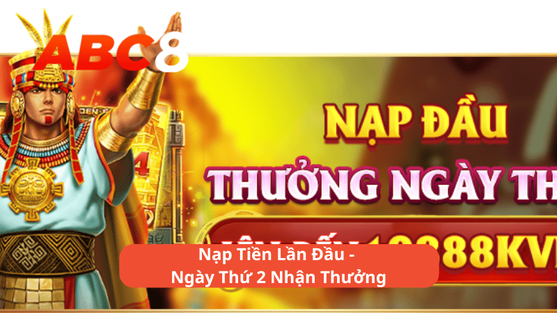 Nạp Tiền Lần Đầu - Ngày Thứ 2 Nhận Thưởng